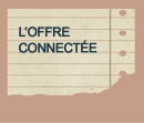 Offre Connect&eacute;e